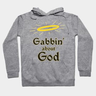 Gabbin' About God Hoodie